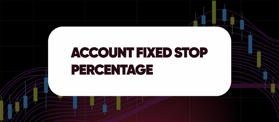 Recent blog post: ACCOUNT FIXED STOP PERCENTAGE