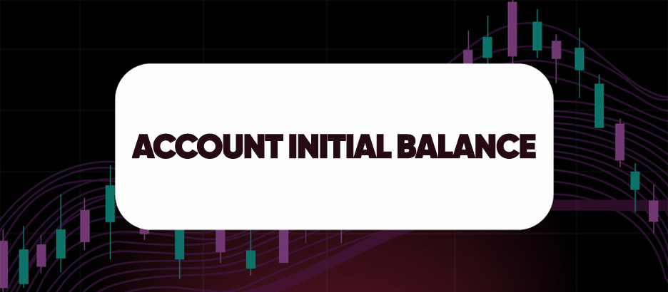 ACCOUNT INITIAL BALANCE