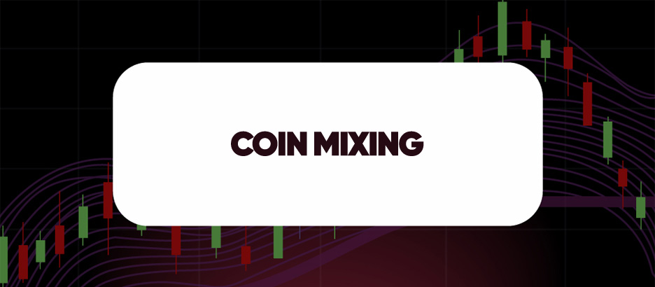 Recent blog post: COIN MIXING