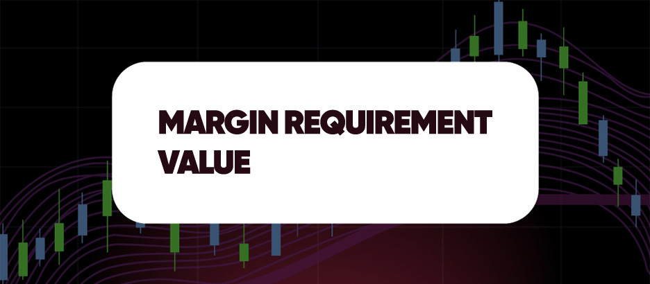 Recent blog post: MARGIN REQUIREMENT VALUE