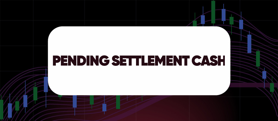 Recent blog post: PENDING SETTLEMENT CASH