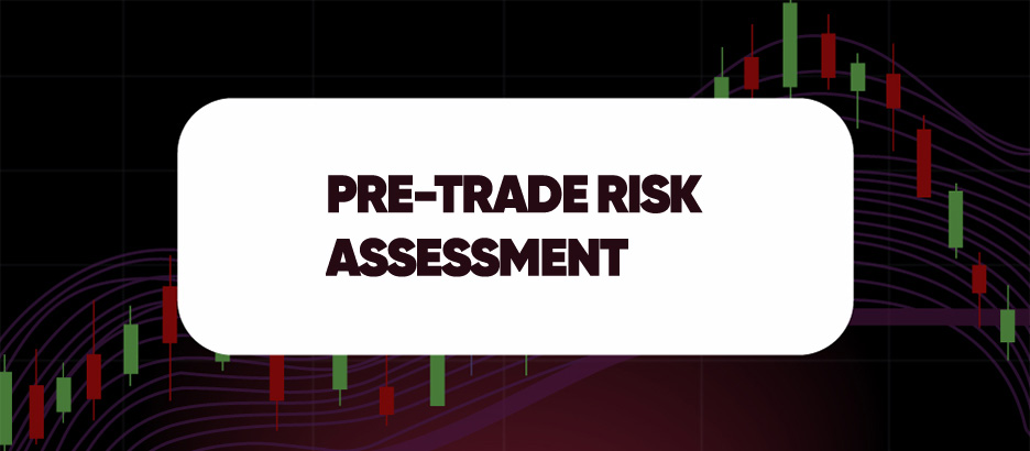 Recent blog post: PRE-TRADE RISK ASSESSMENT