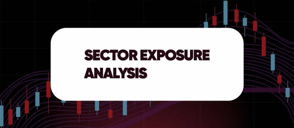 Recent blog post: SECTOR EXPOSURE ANALYSIS