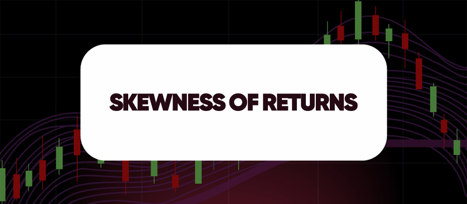 Recent blog post: SKEWNESS OF RETURNS