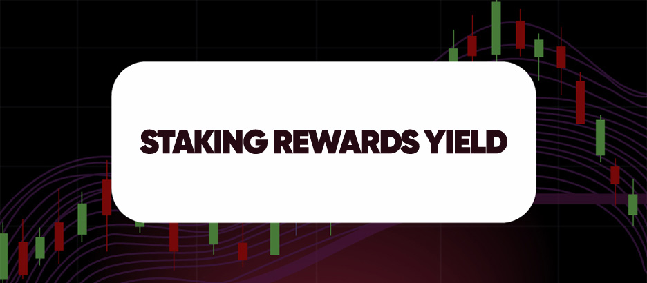 Recent blog post: STAKING REWARDS YIELD