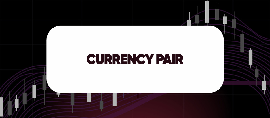CURRENCY PAIR