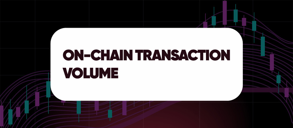 ON-CHAIN TRANSACTION VOLUME